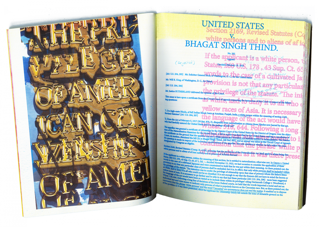 Image detail of artist book made by artist Kimi Hanauer showing the book lying open. The right hand page is collaged image of broken text. The left hand side is a collage of text prominently featuring the first page of a legal document from The United States v. Bhagat Singh Thind.
